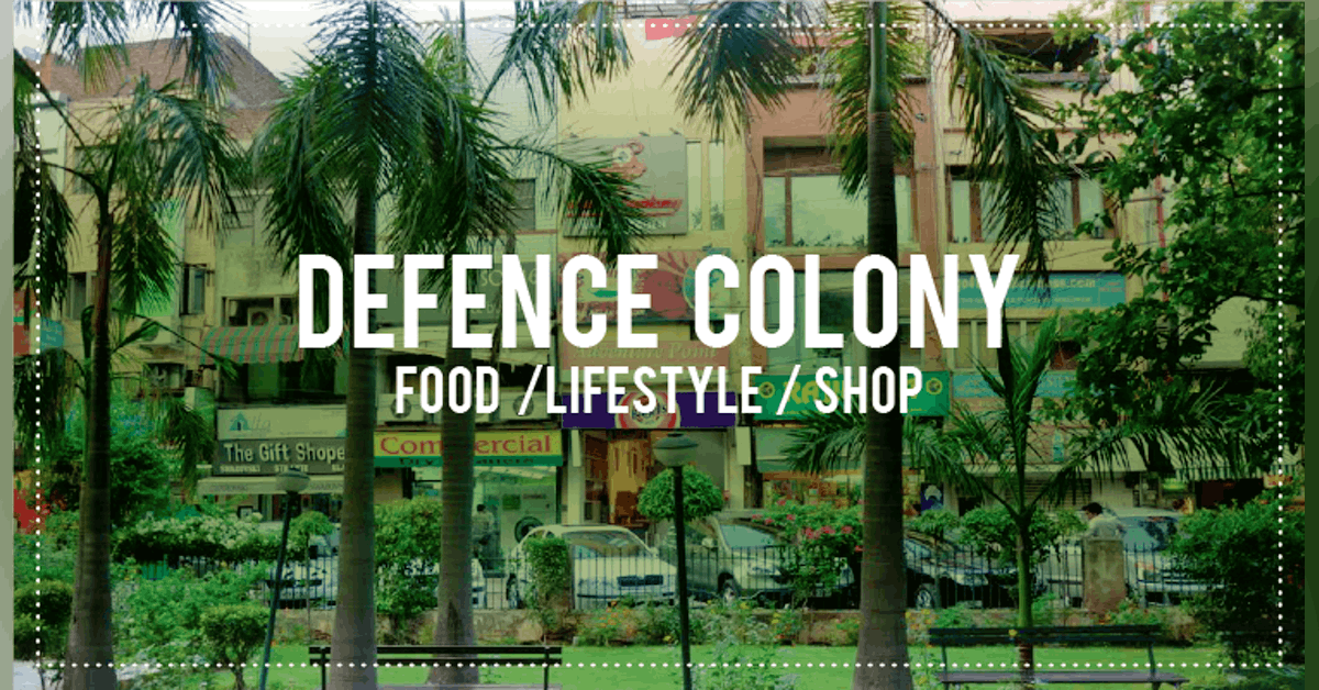 Eat, Shop & More At Defence Colony | LBB, Delhi